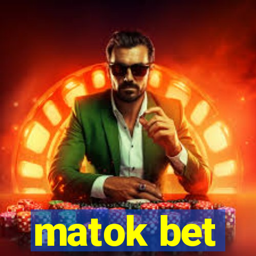 matok bet