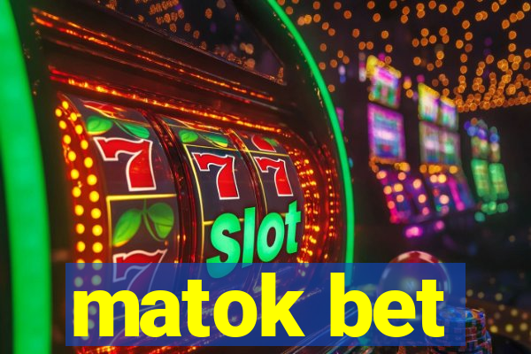 matok bet