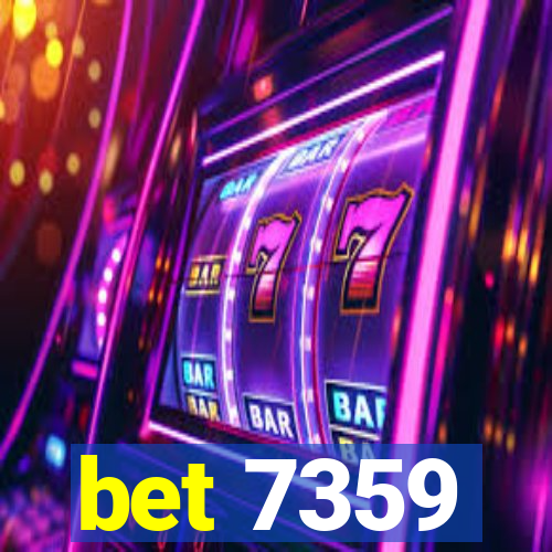 bet 7359