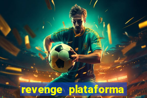 revenge plataforma de jogos