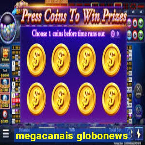megacanais globonews