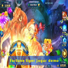 fortune tiger jogar demo