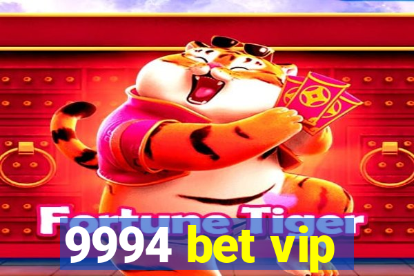 9994 bet vip