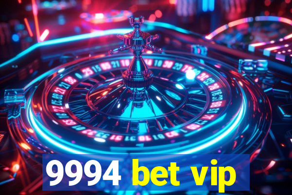 9994 bet vip