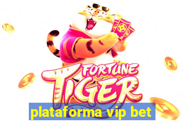 plataforma vip bet