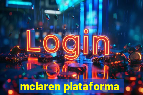 mclaren plataforma