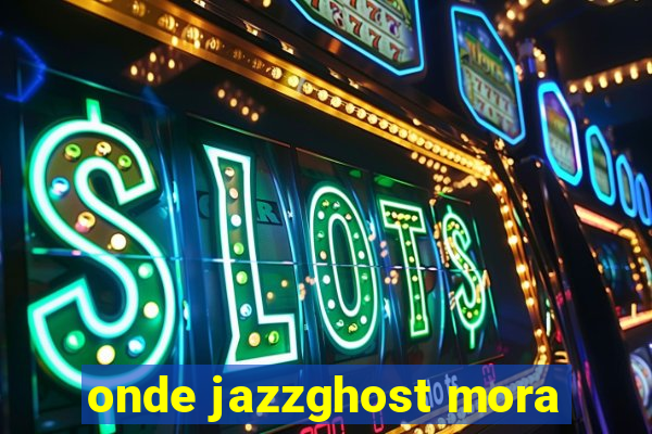 onde jazzghost mora
