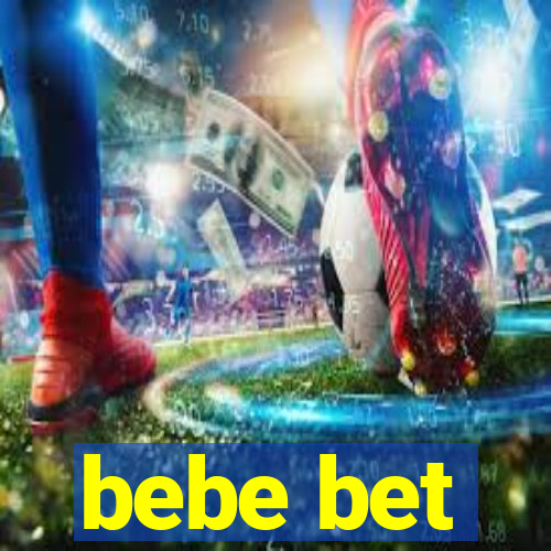 bebe bet