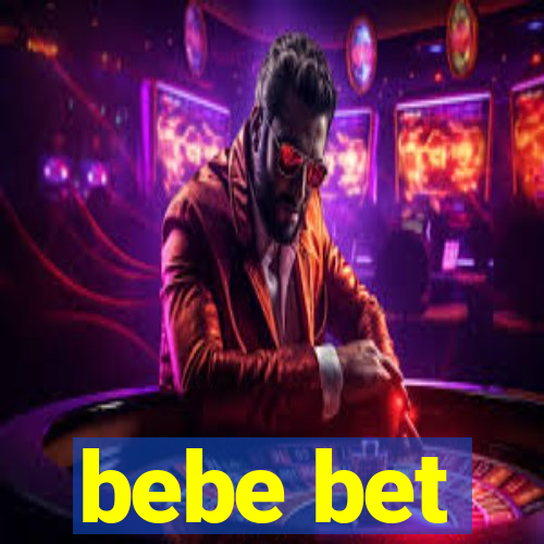 bebe bet