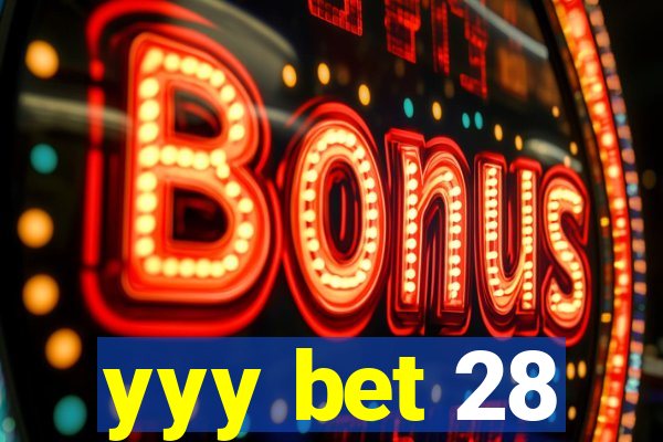 yyy bet 28