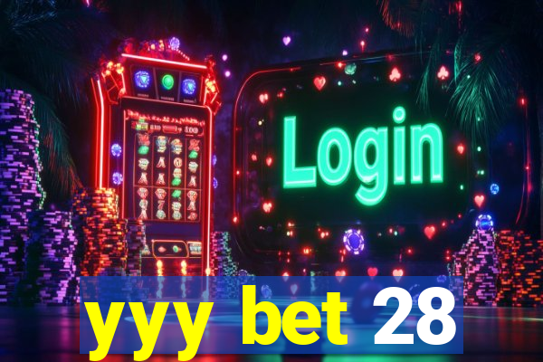 yyy bet 28