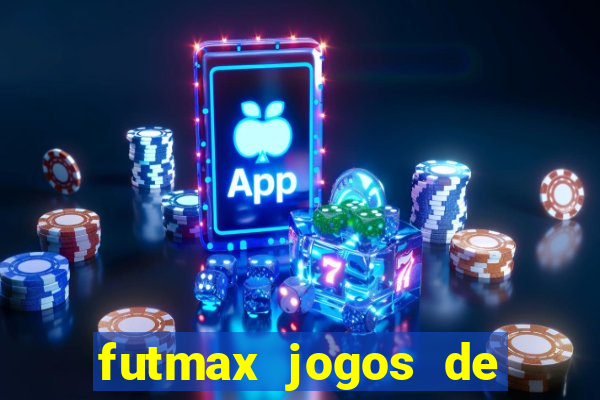 futmax jogos de hoje ao vivo