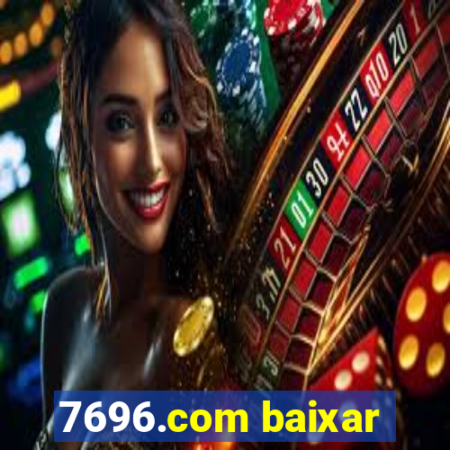 7696.com baixar