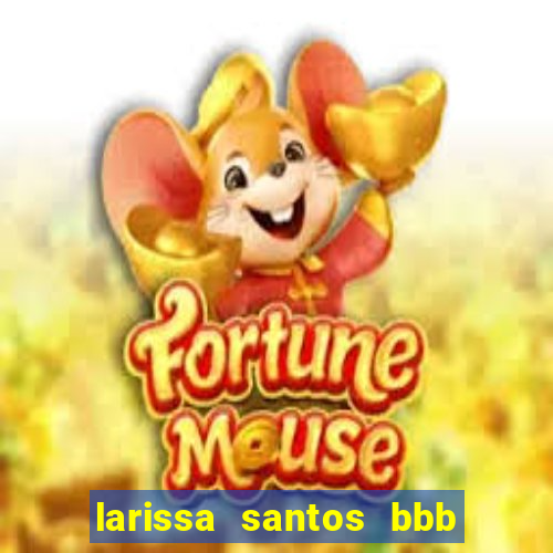 larissa santos bbb 23 pelada