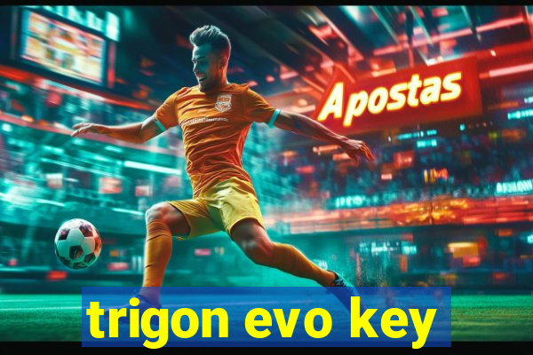 trigon evo key