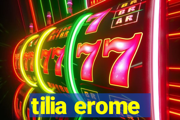 tilia erome