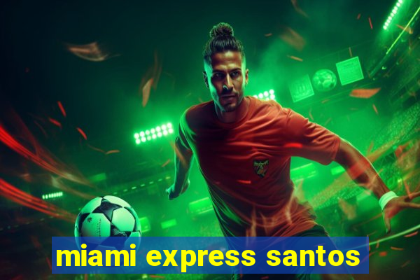 miami express santos