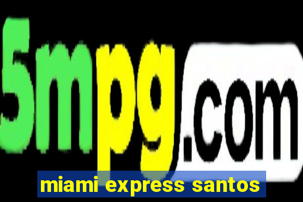 miami express santos