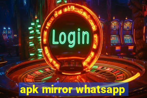 apk mirror whatsapp