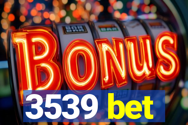 3539 bet