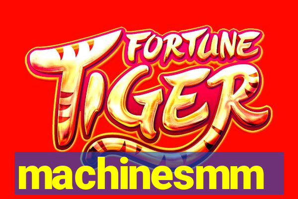machinesmm