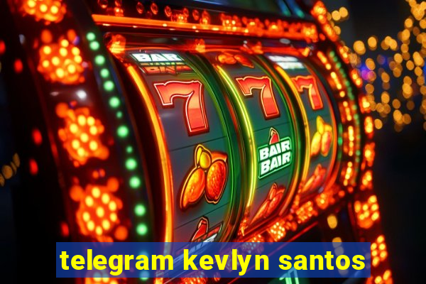 telegram kevlyn santos