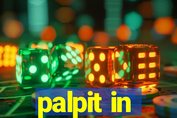 palpit in