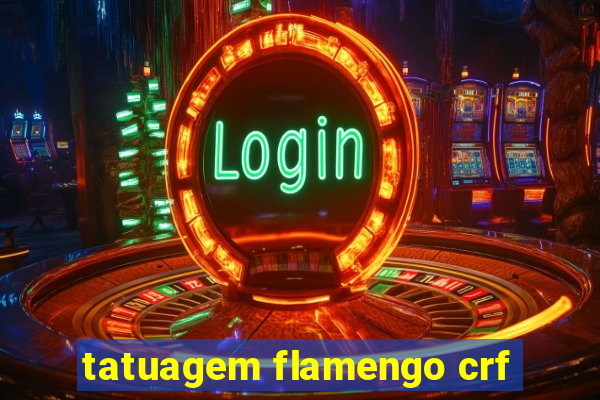 tatuagem flamengo crf
