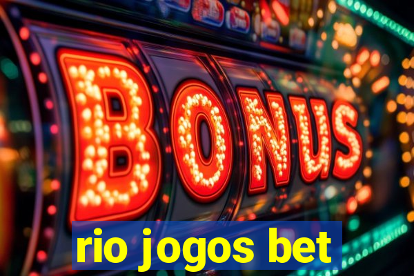 rio jogos bet