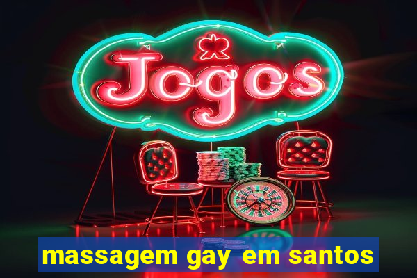 massagem gay em santos