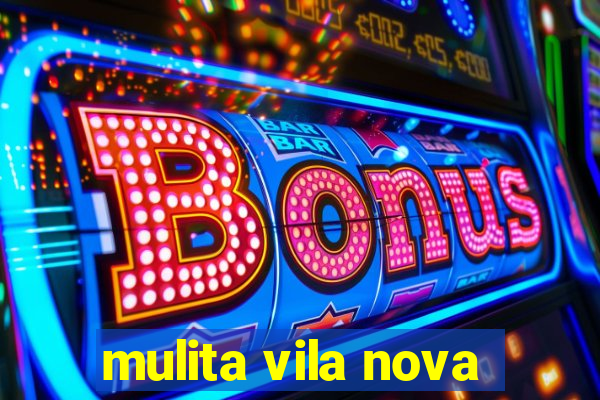 mulita vila nova