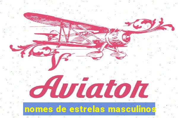 nomes de estrelas masculinos