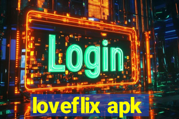 loveflix apk