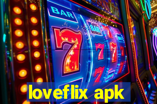 loveflix apk