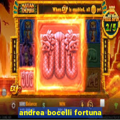 andrea bocelli fortuna