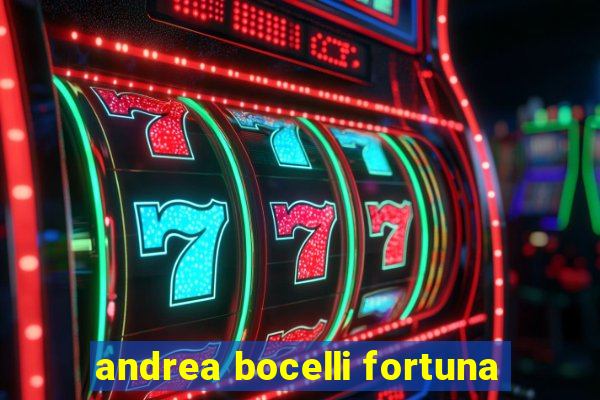 andrea bocelli fortuna
