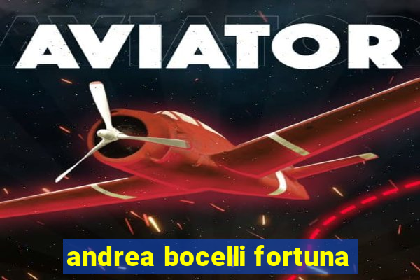 andrea bocelli fortuna