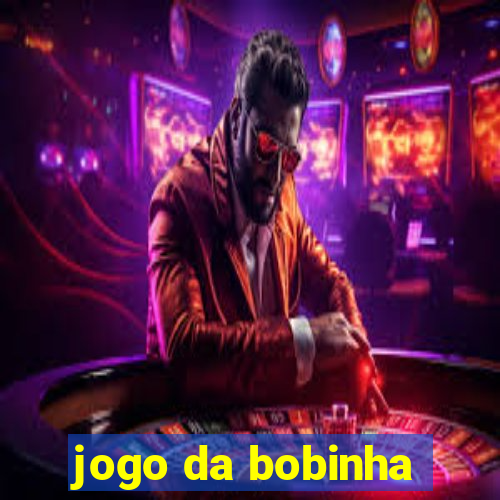 jogo da bobinha