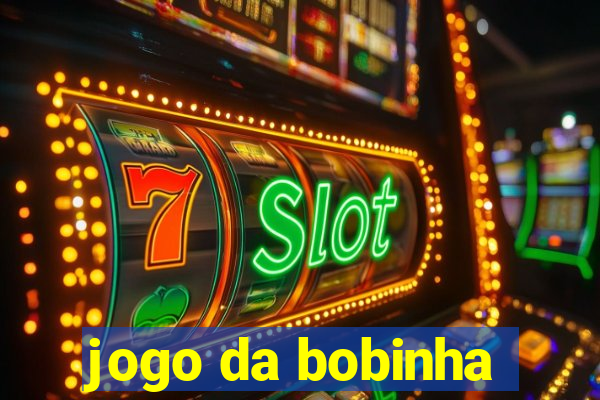 jogo da bobinha