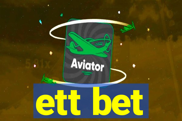 ett bet