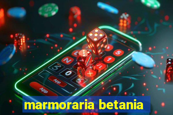 marmoraria betania