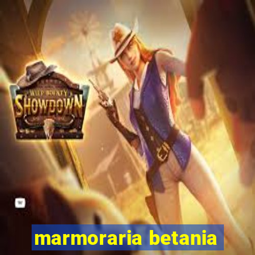 marmoraria betania