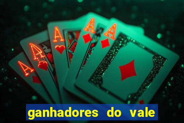 ganhadores do vale sorte de hoje