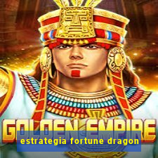 estrategia fortune dragon
