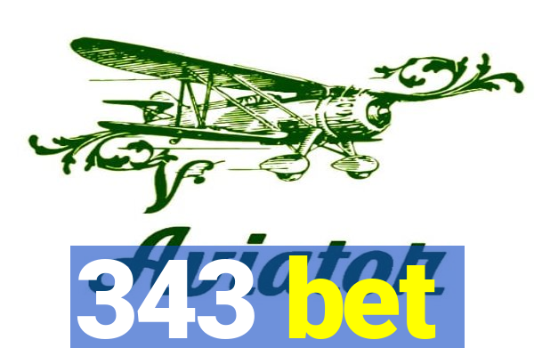 343 bet