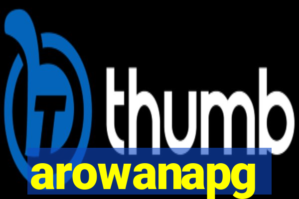 arowanapg