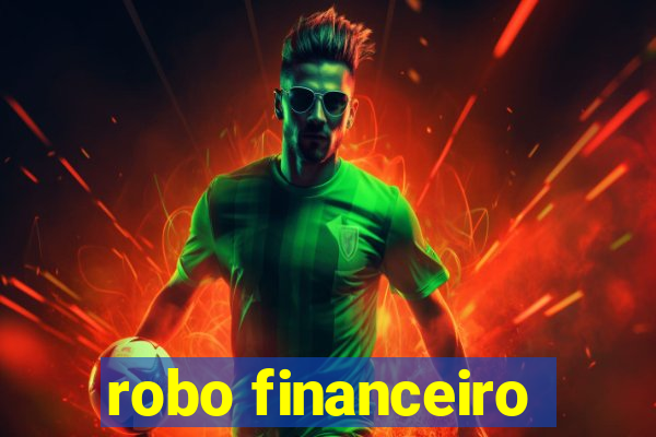 robo financeiro