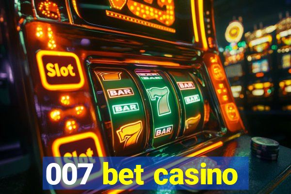 007 bet casino