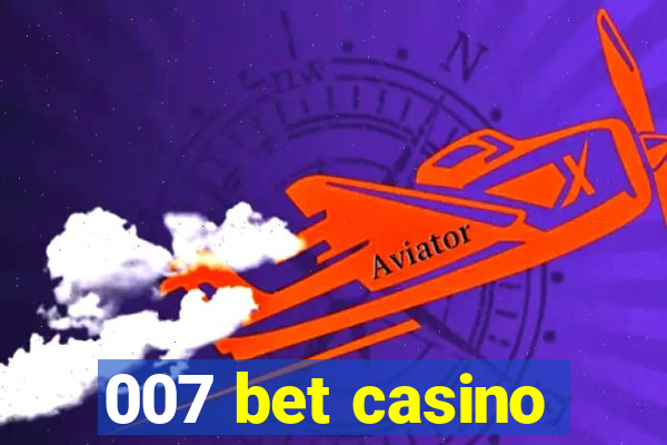 007 bet casino