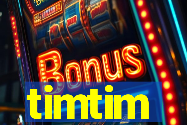 timtim